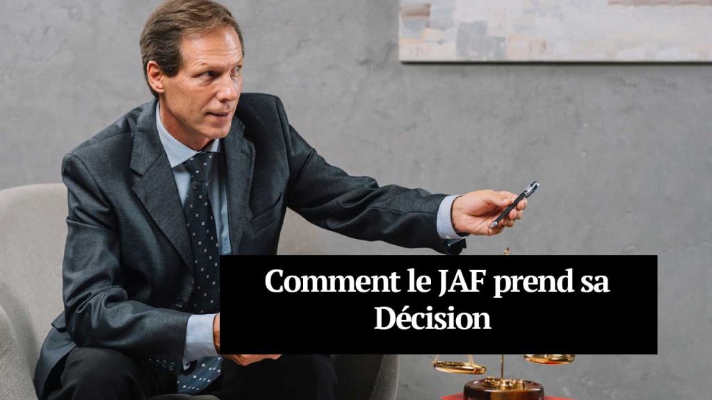 Comment le JAF prend sa décision